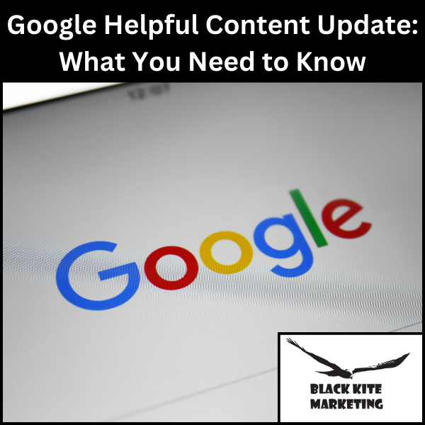 Google Helpful Content Update: What You Need to Know