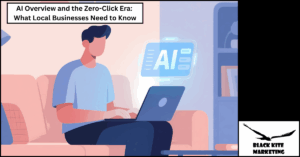 AI Overview and the Zero-Click Era: What Local Businesses Need to Know
